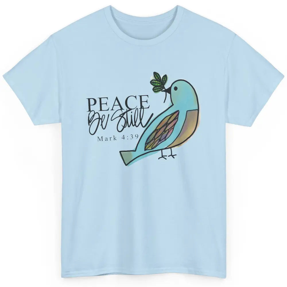 Bird Peace Be Still And Know Bible Verse Christian Religious Classic Unisex T-Shirt