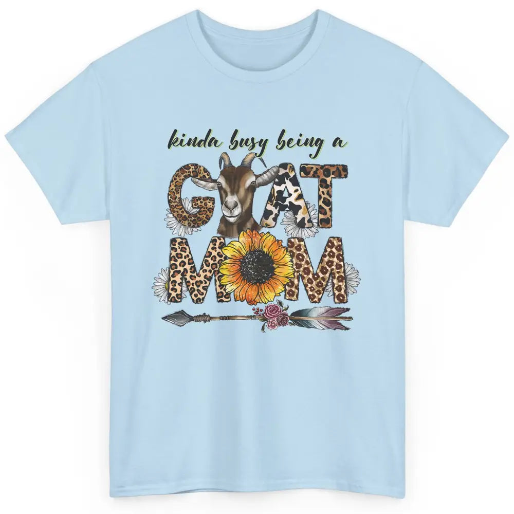 Busy Being Goat Mom Cute Mama Farm Animal Sunflower Leopard Classic Unisex T-Shirt