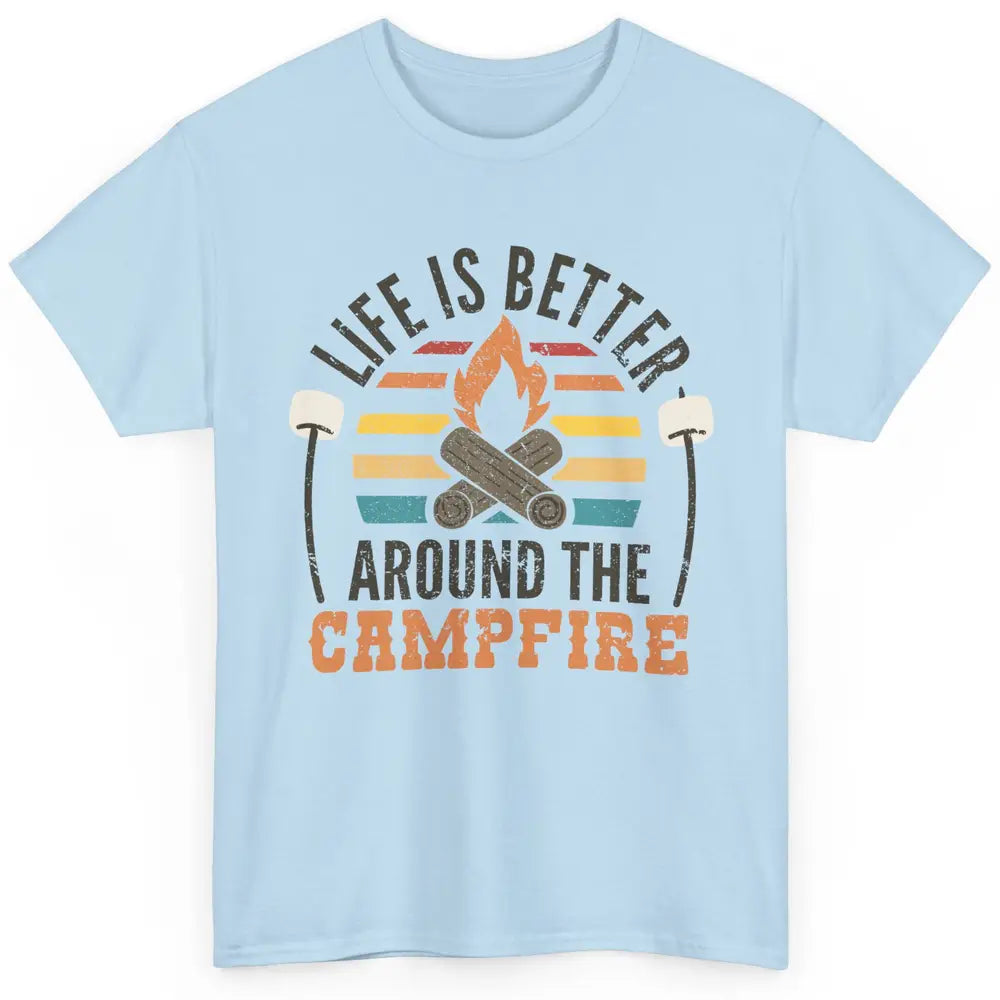 Campfire Life Is Better Around The Campfire Outdoor Camping Classic Unisex T-Shirt