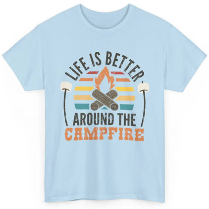 Campfire Life Is Better Around The Campfire Outdoor Camping Classic Unisex T-Shirt