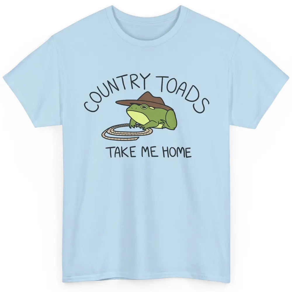 Country Toads Take Me Home Funny Frog Country Cowboy Frog Classic Unisex T-Shirt