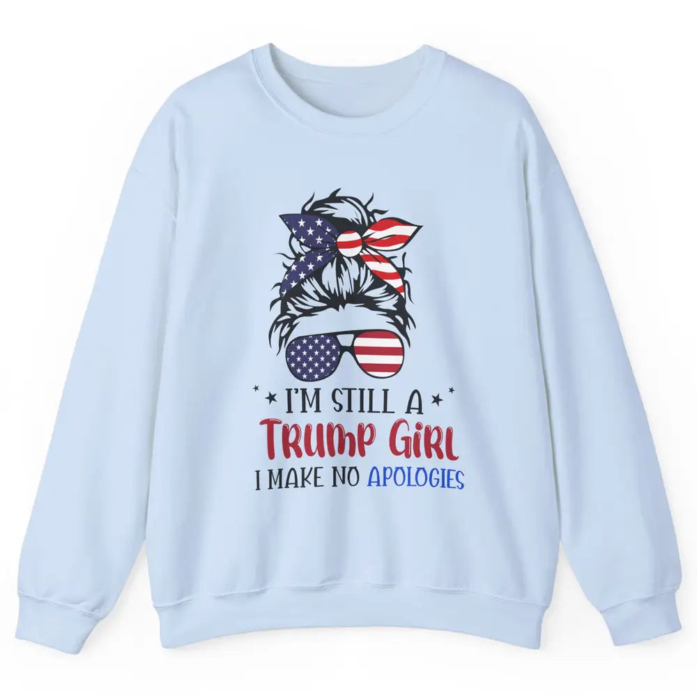 US Flag I'm Still A Trump Girl No Apologies Messy Bun Girl Unisex Crewneck Sweatshirt