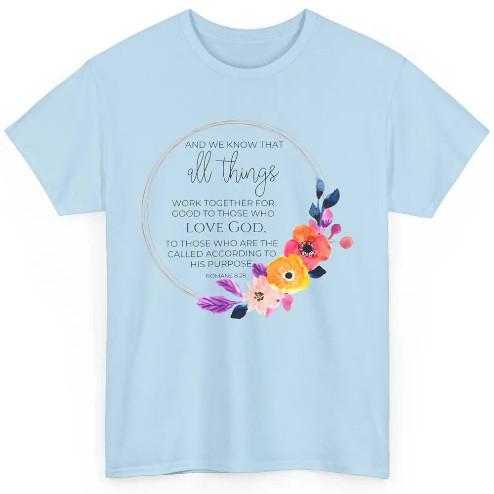 Floral Christian All Things Work Together For Good Bible Classic Unisex T-Shirt