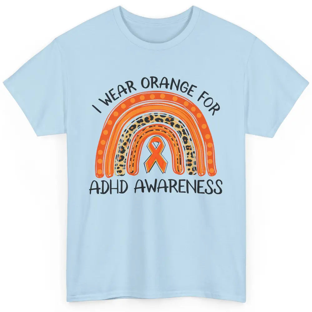 ADHD Awareness Month I Wear Orange For ADHD Rainbow Ribbon Classic Unisex T-Shirt