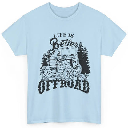 Retro UTV Life Is Better Offroad Mountain Side By Side Rider Classic Unisex T-Shirt