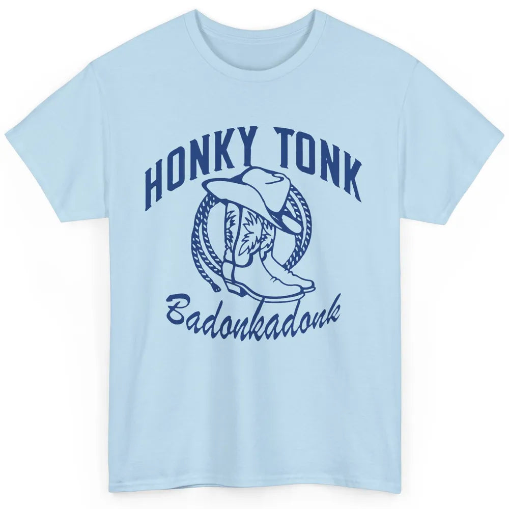 Cowboy Boots Hat Honky Tonk Badonkadonk Western Country Classic Unisex T-Shirt