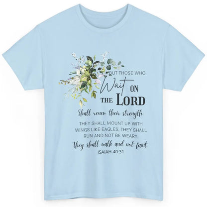 Floral Those Who Wait On The Lord Bible Verse Christian Classic Unisex T-Shirt