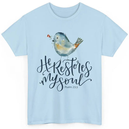 Christian Bird He Restores My Soul Bible Verse Religious Classic Unisex T-Shirt