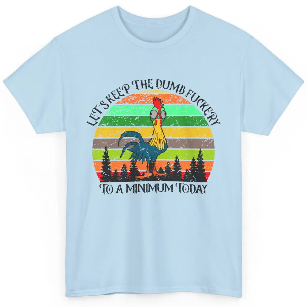 Vintage Chicken Keep The Dumb To A Minimum Funny Farmer Gift Classic Unisex T-Shirt