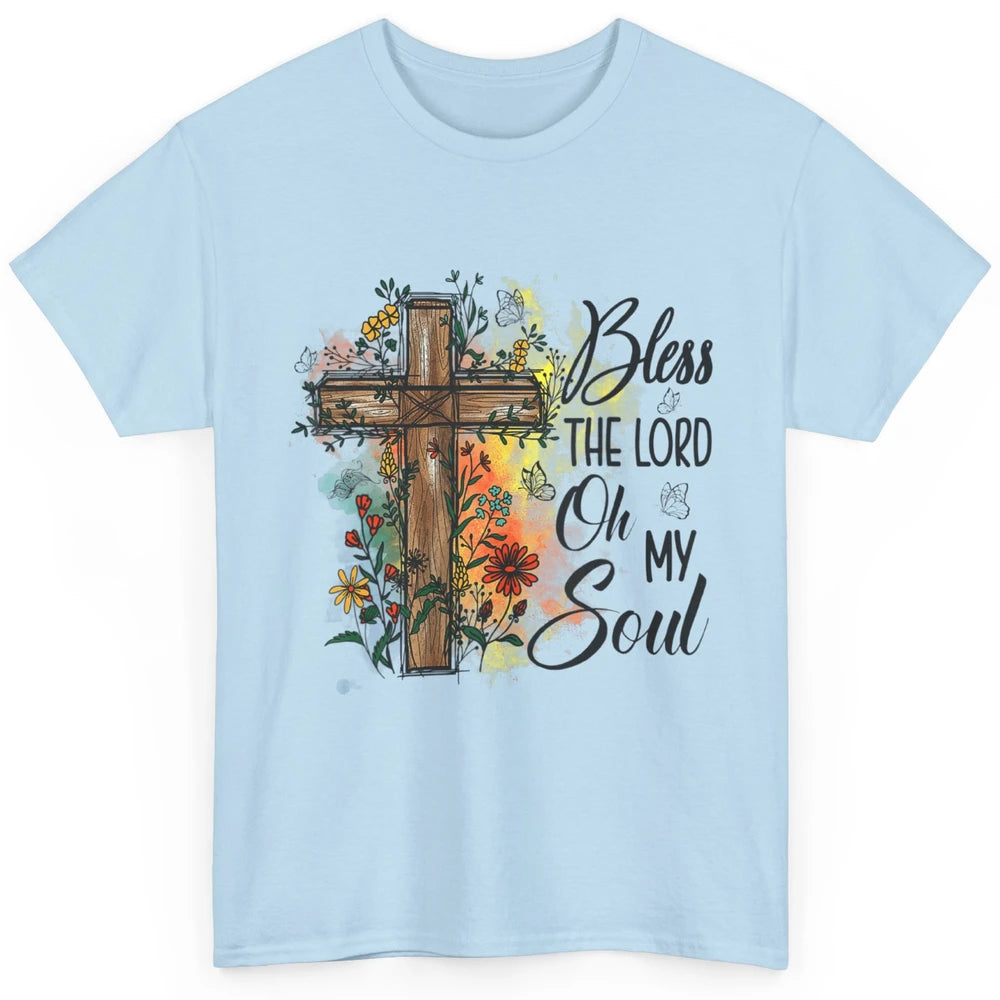 Christian Bless The Lord Oh My Soul Bible Verse Jesus Christ Flower Cross Church Classic Unisex T-Shirt