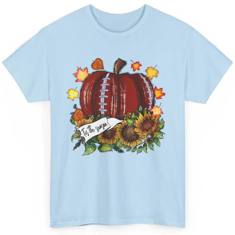 Football Pumpkin Tis The Season Sunflower Fall Leaves Autumn Classic Unisex T-Shirt