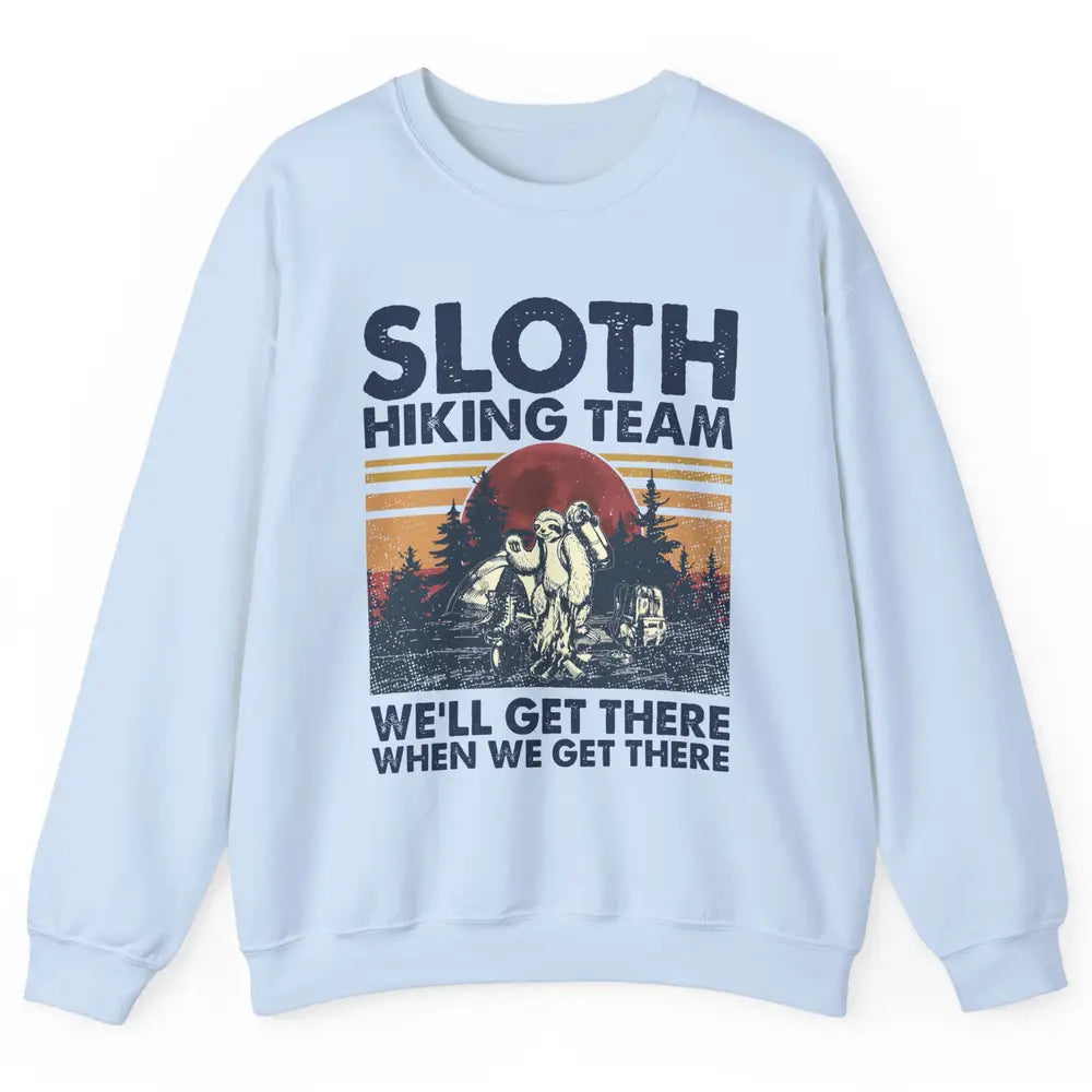 Sloth Hiking Team We'll Get There Vintage Sloth Hiker Hiking Unisex Crewneck Sweatshirt