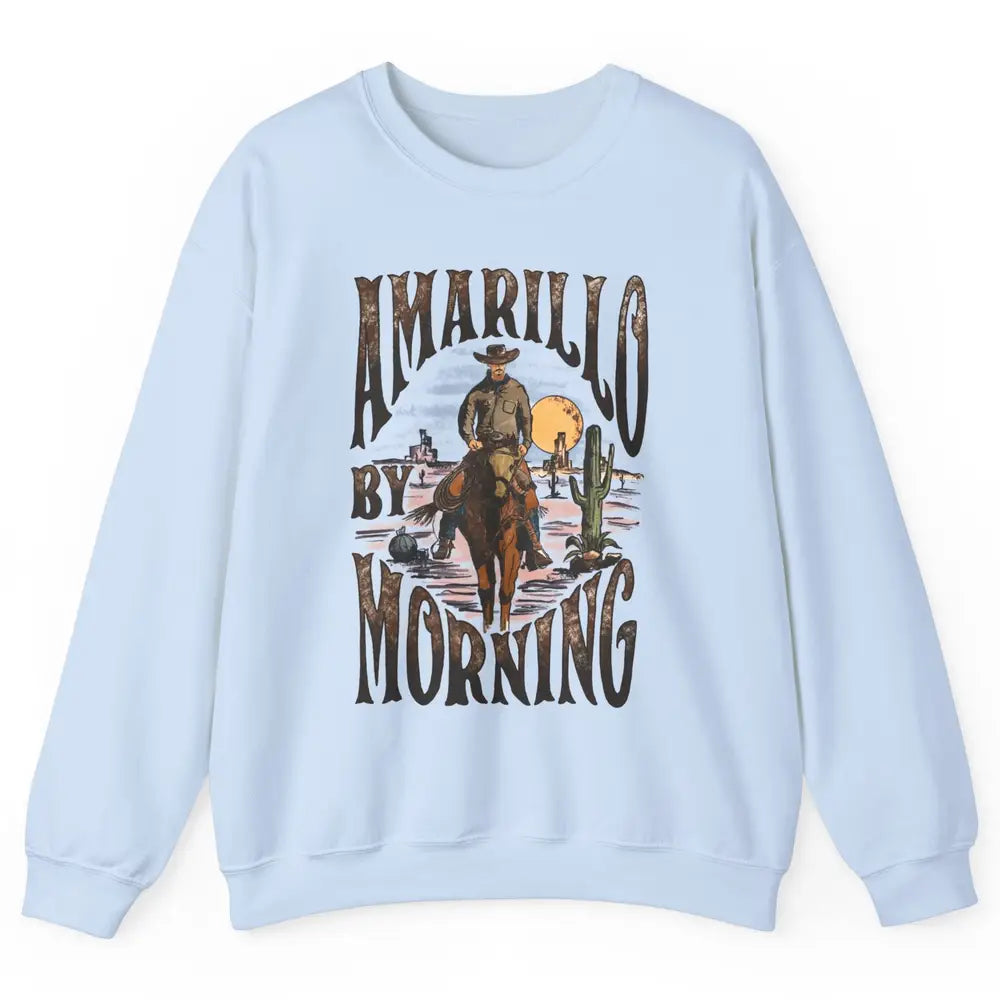 Amarillo By Morning Western Country Music Texas Cowboy Gift Unisex Crewneck Sweatshirt