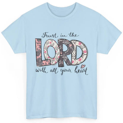 Floral Trust In Lord Bible Verse Vintage God Jesus Christian Classic Unisex T-Shirt