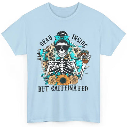 Funny Messy Bun Skull Dead Inside But Caffeinated Halloween Classic Unisex T-Shirt