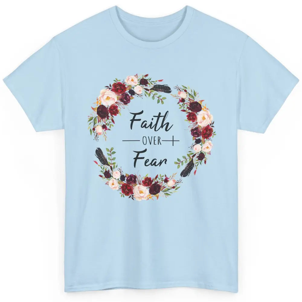 Wreath Faith Over Fear Bible Jesus God Christian Belief Gift Classic Unisex T-Shirt