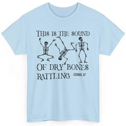 Christian Dancing Skeleton Dry Bone Rattling Bible Halloween Classic Unisex T-Shirt