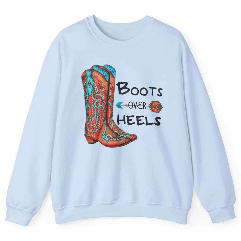 Western Cowgirl Boots Over Heels Cowboy Boots Country Girl Unisex Crewneck Sweatshirt