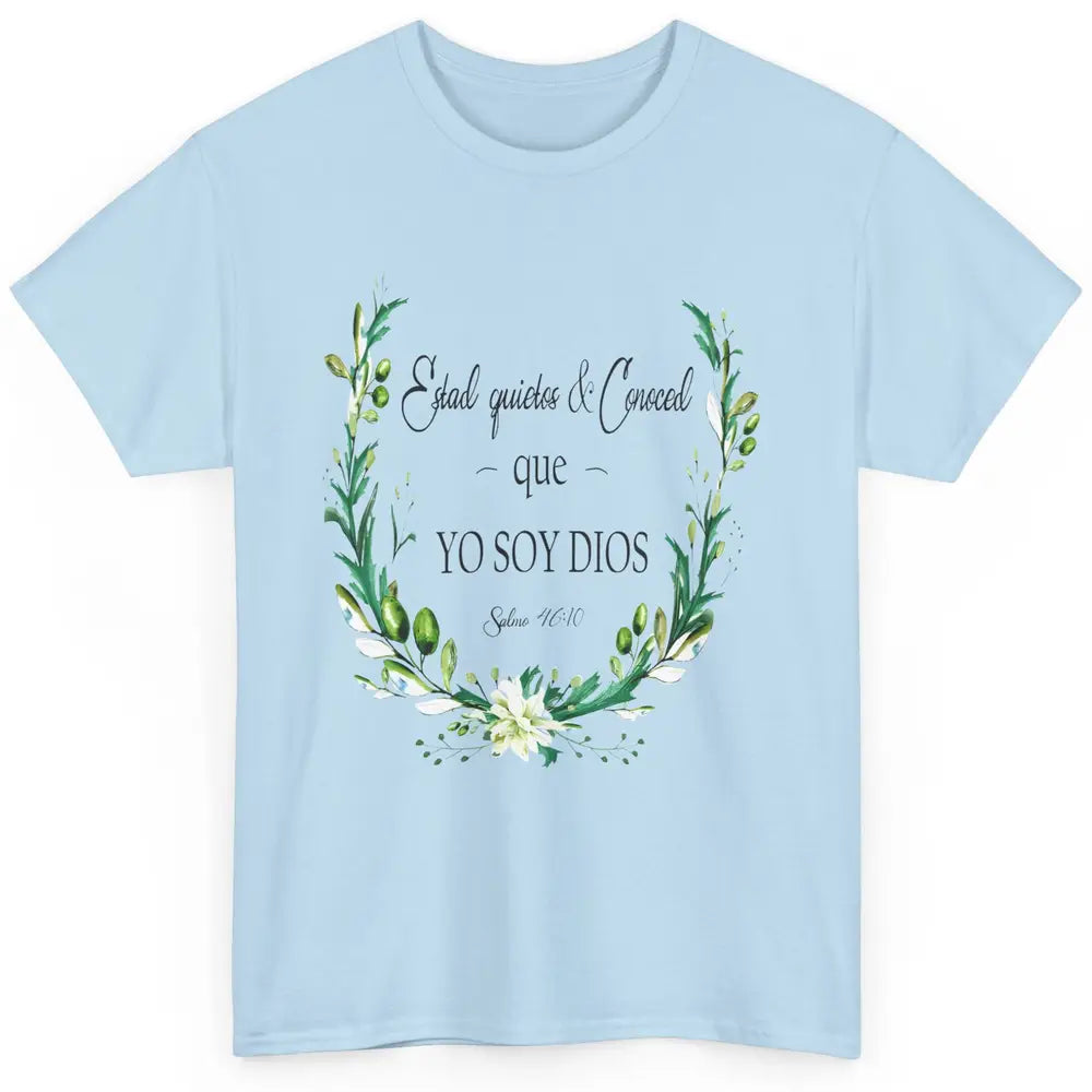 Floral Spanish Bible Verse Estad Quietos Conoced Yo Soy Dios Classic Unisex T-Shirt