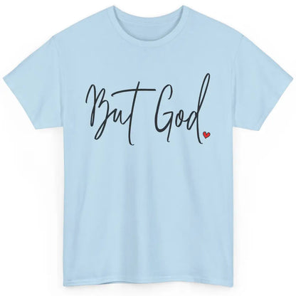 Christian Faith But God Made A Way Bible Verse Religious Classic Unisex T-Shirt