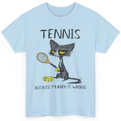 Tennis Because Murder Is Wrong Tennis Player Angry Black Cat Classic Unisex T-Shirt