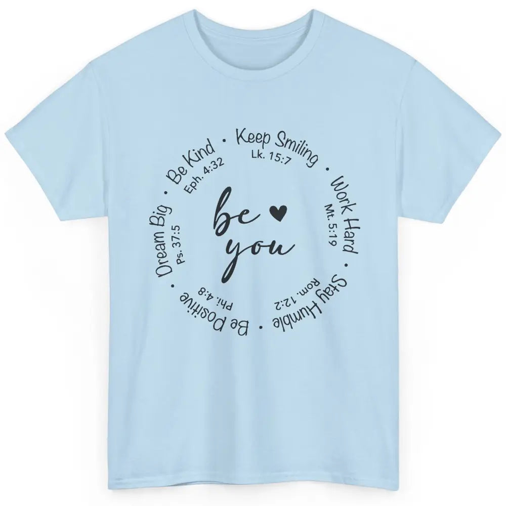 Be You Bible Verse Faith Christian Religious Inspirational Classic Unisex T-Shirt