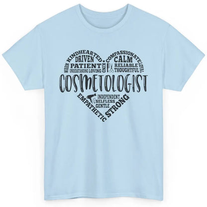 Cosmetologist Typography Cosmetology Beautician Appreciation Classic Unisex T-Shirt