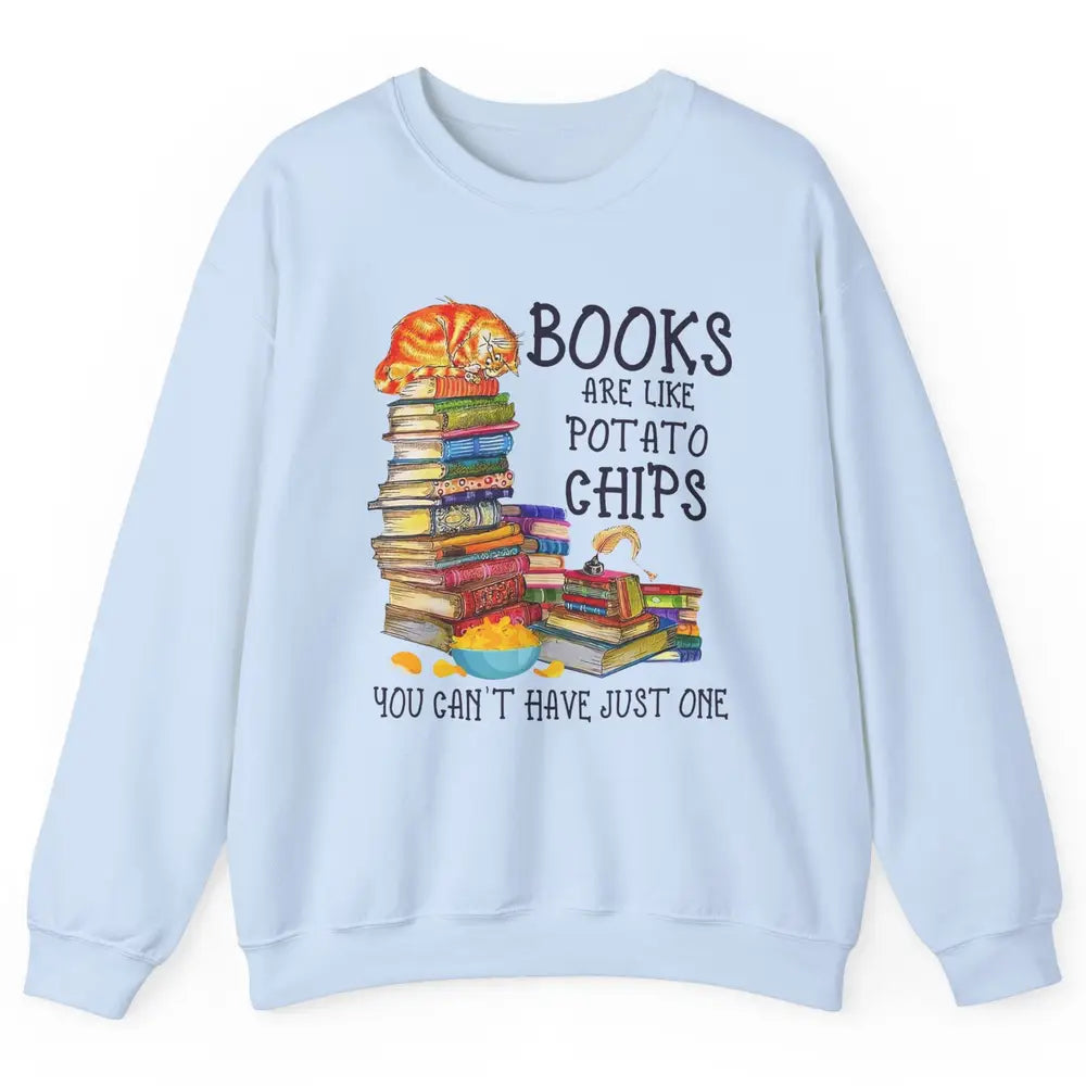 Bookworm Books Are Like Potato Chips You Can’t Have Just One Unisex Crewneck Sweatshirt