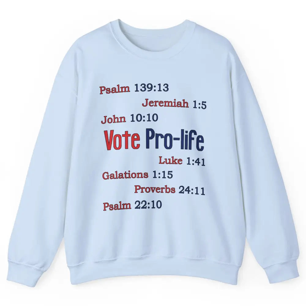 Vote Pro Life Bible Verse Christian Jesus Religion God Faith Unisex Crewneck Sweatshirt