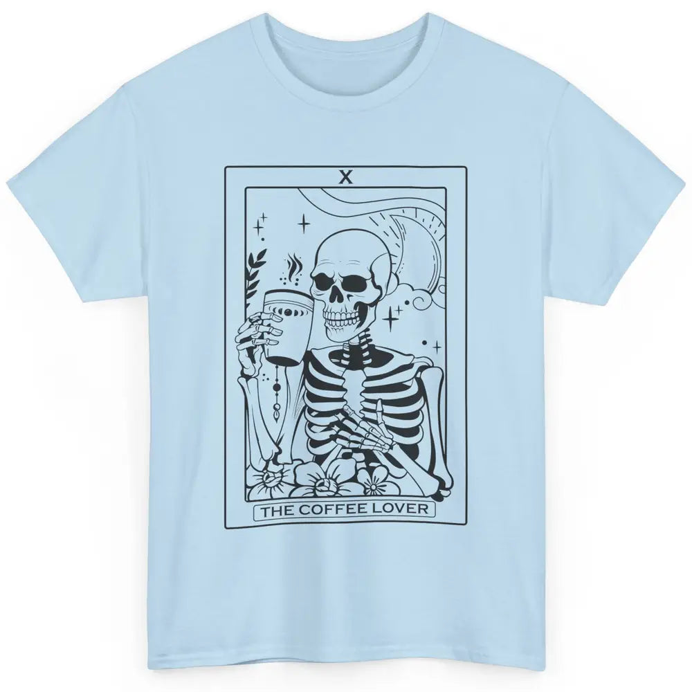 The Coffee Lover Skeleton Tarot Card Floral Goth Halloween Classic Unisex T-Shirt