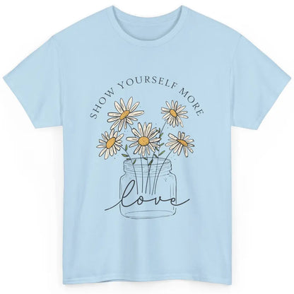 Self Love Daisy Wildflower Positive Motivation Minimalist Classic Unisex T-Shirt