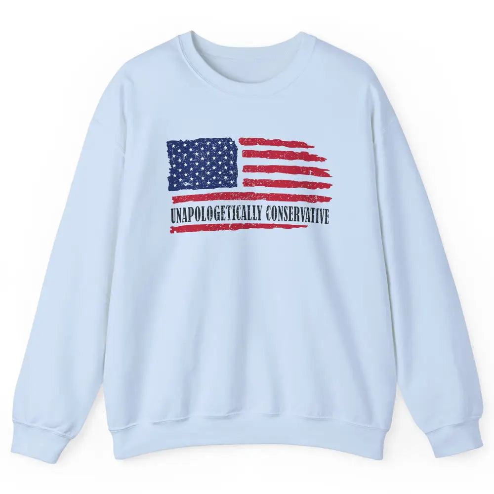 US Flag Unapologetically Conservative July 4th US Patriots Unisex Crewneck Sweatshirt