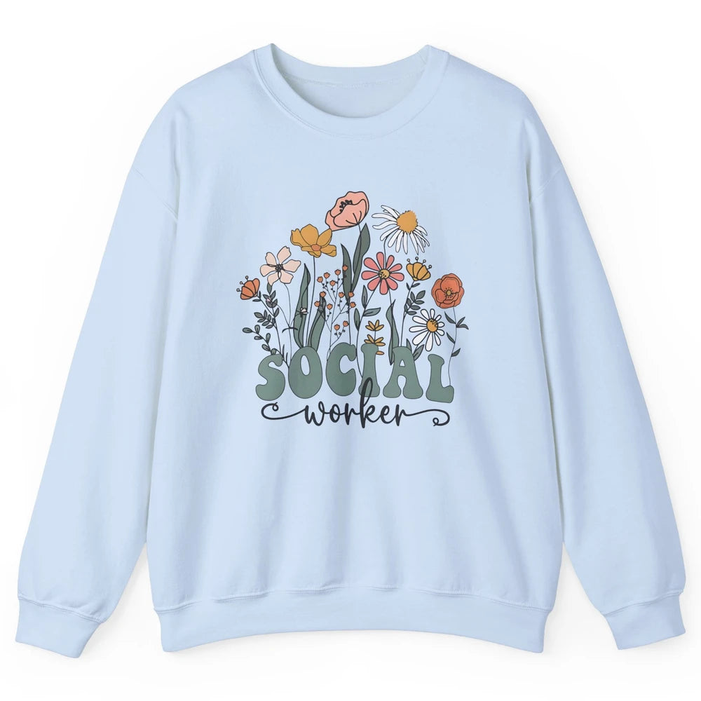 Social Worker Wildflower School Social Worker Teacher Gift Unisex Crewneck Sweatshirt