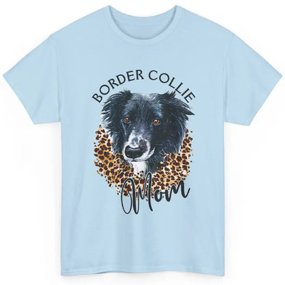 Border Collie Mom Dog Lover Gift Border Collie Leopard Print Classic Unisex T-Shirt