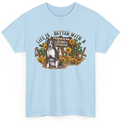 Sunflower Life Is Better With American Pitbull Terrier Mom Classic Unisex T-Shirt