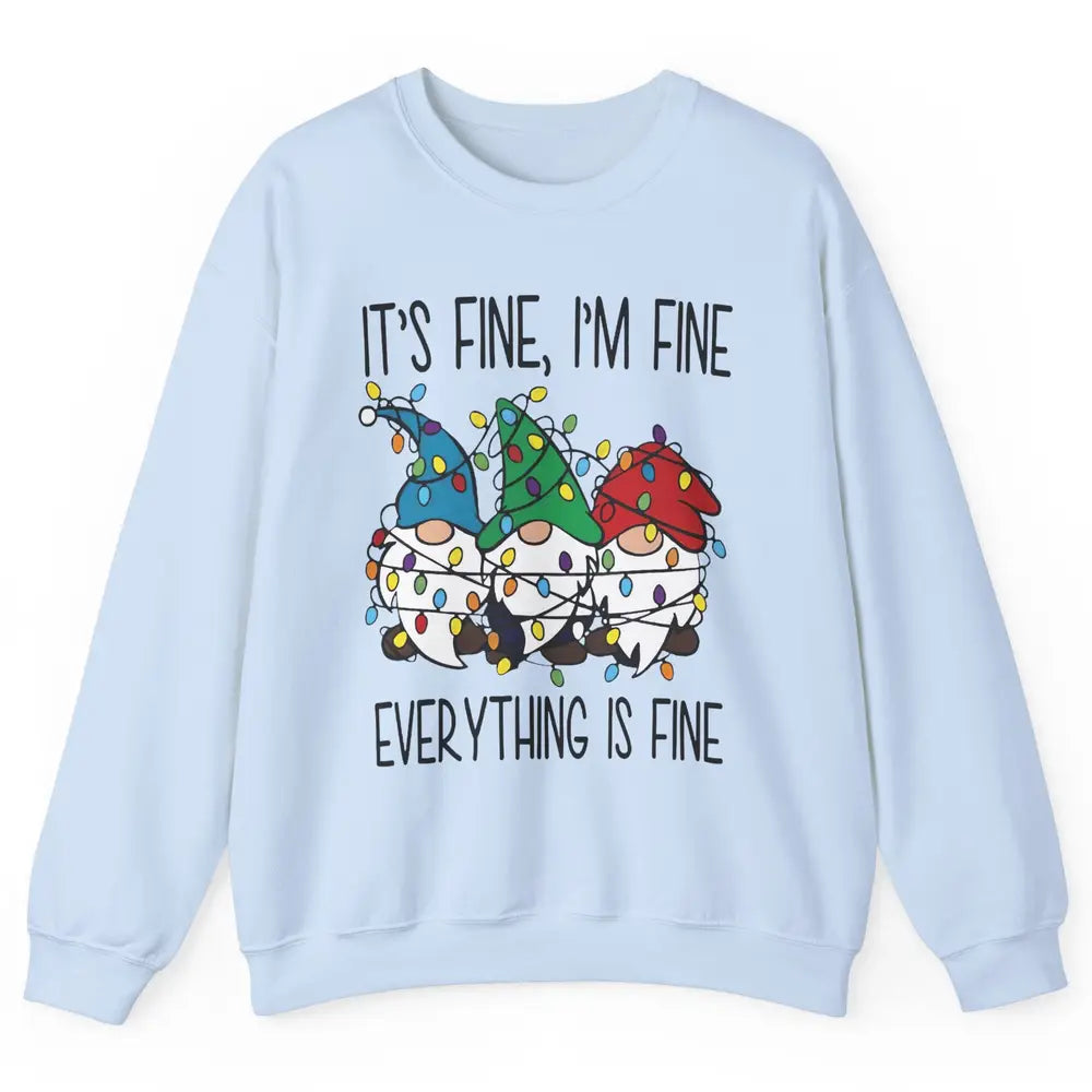 Funny Gnomes Christmas Light I'm Fine Everything's Fine Unisex Crewneck Sweatshirt