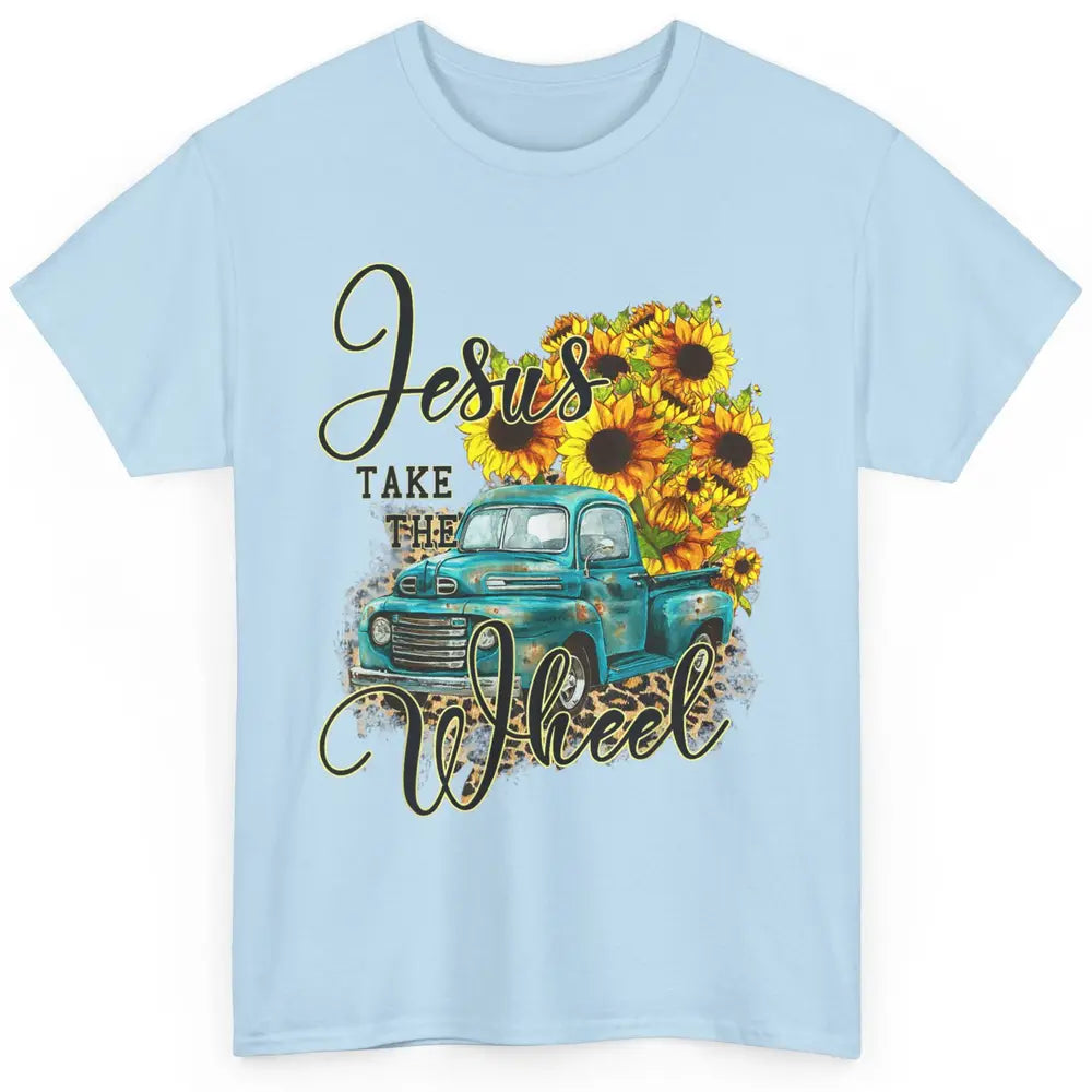 Sunflower Jesus Take The Wheel Truck Western Country Leopard Classic Unisex T-Shirt