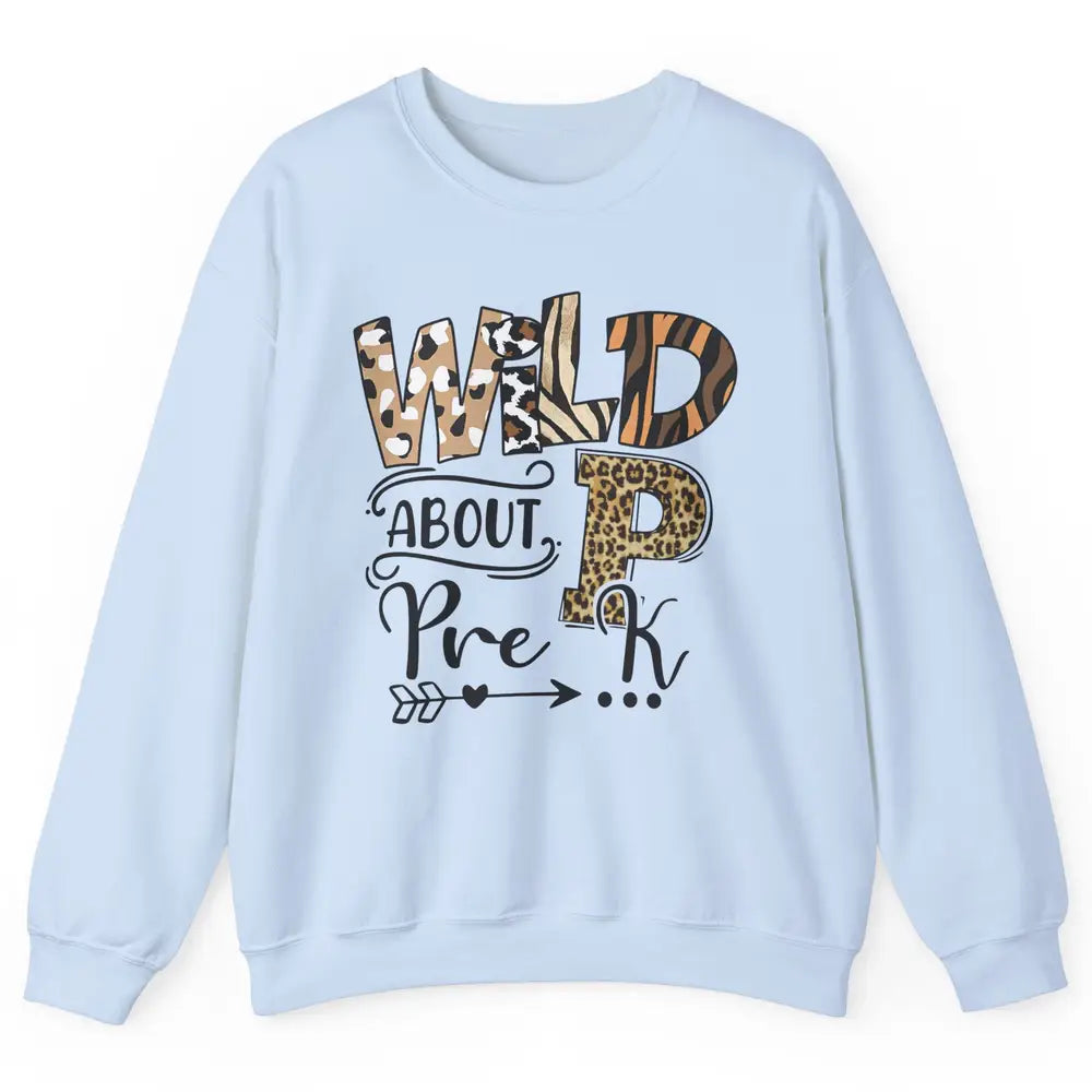 Wild About Pre-K Leopard Preschool Teacher Back To School Unisex Crewneck Sweatshirt