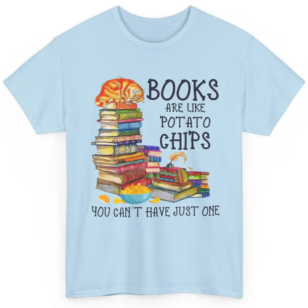 Bookworm Books Are Like Potato Chips You Can’t Have Just One Classic Unisex T-Shirt