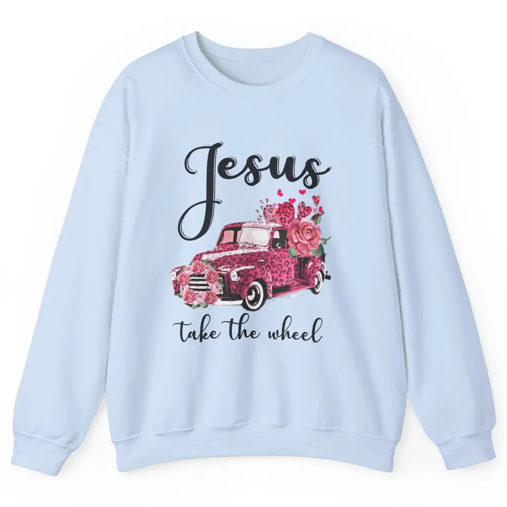 Christian Girl Jesus Take The Wheel Leopard Car and Roses Unisex Crewneck Sweatshirt