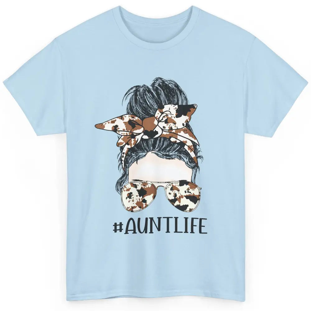 Aunt Life Messy Bun Glasses Cowhide Western Auntie Life Classic Unisex T-Shirt