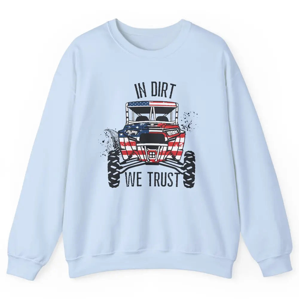 US Flag In Dust We Trust UTV Offroad SXS Patriotic ZRZ Life Unisex Crewneck Sweatshirt