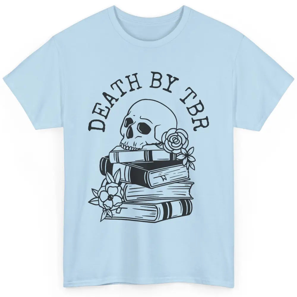 Floral Skull Books Death By TBR Book Reading Lovers Classic Unisex T-Shirt