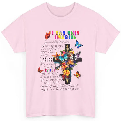 Butterfly Jesus Cross I Can Imagine Christian Religious Classic Unisex T-Shirt