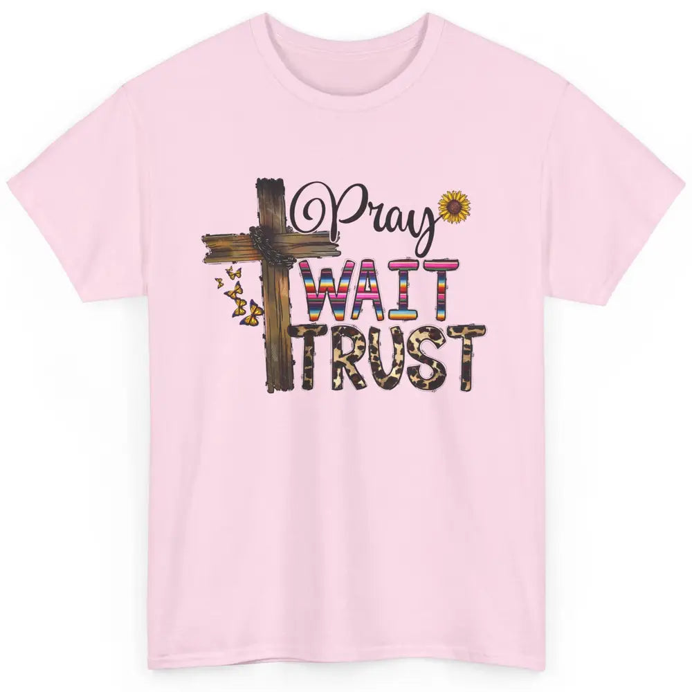 Sunflower Leopard Pray Wait Trust Christian Motivational Classic Unisex T-Shirt