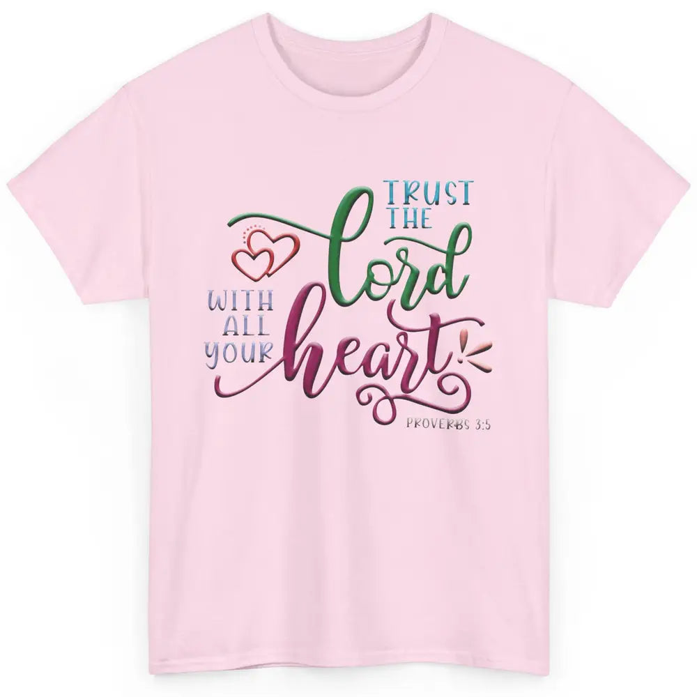 Trust In The Lord With All Thine Heart Christian Religious Classic Unisex T-Shirt