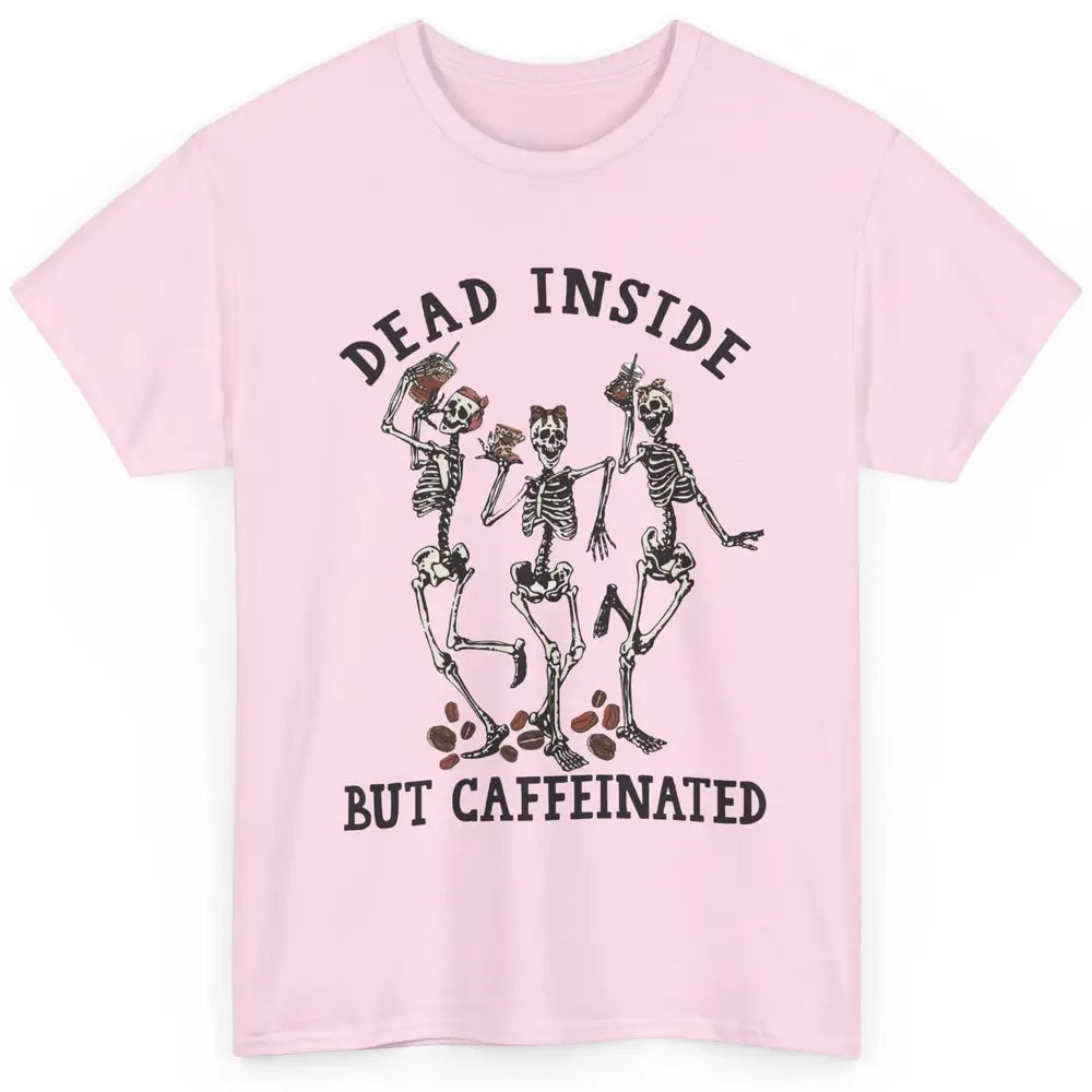 Funny Dancing Skeleton Dead Inside But Caffeinated Leopard Classic Unisex T-Shirt