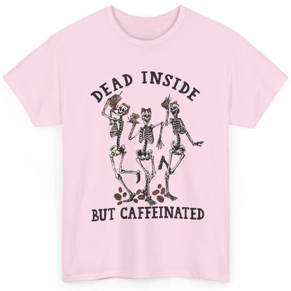 Funny Dancing Skeleton Dead Inside But Caffeinated Leopard Classic Unisex T-Shirt