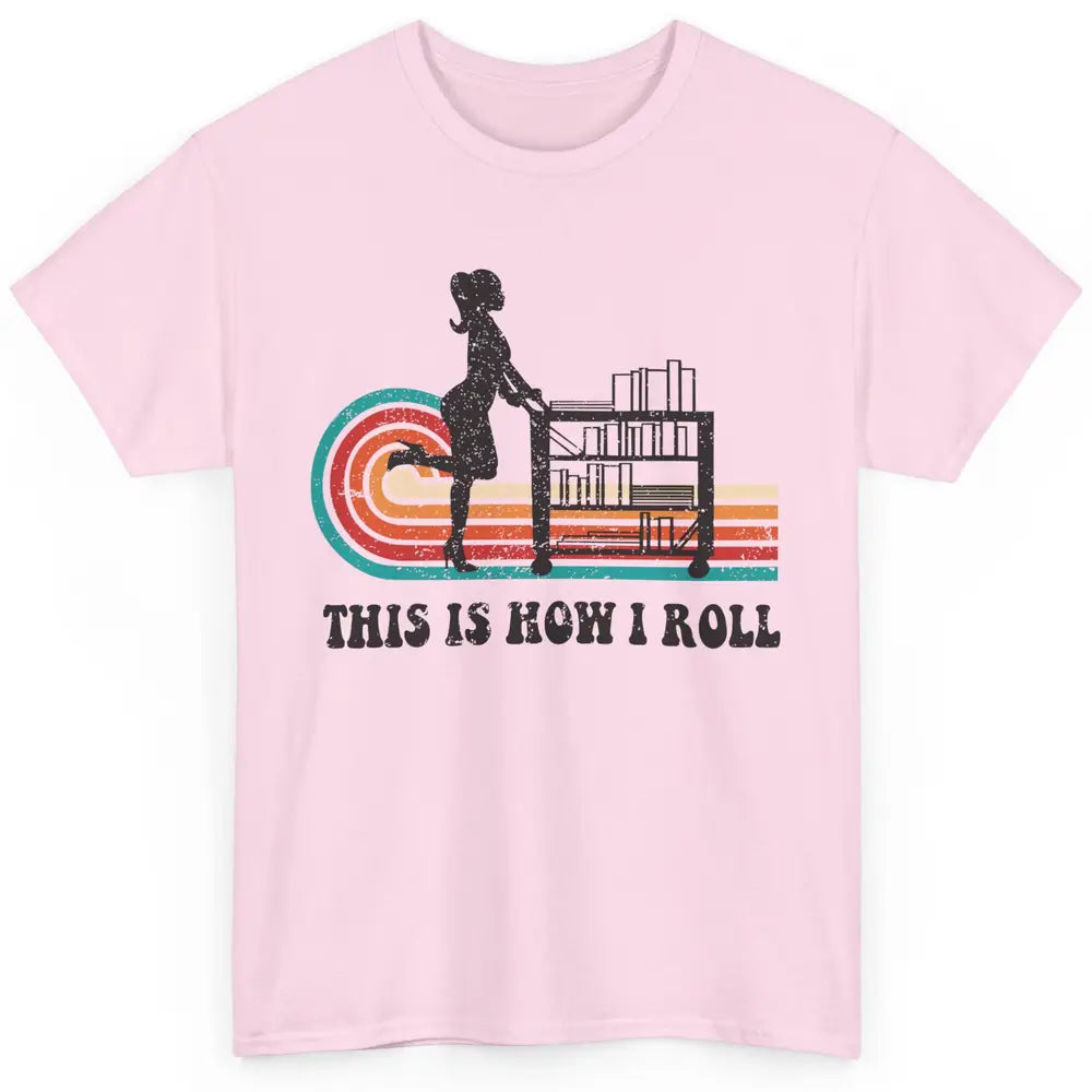 Vintage This Is How I Roll Bookworm Book Librarian Girl Classic Unisex T-Shirt