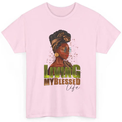 Afro Black Queen Living My Blessed Life Christian Queen Classic Unisex T-Shirt